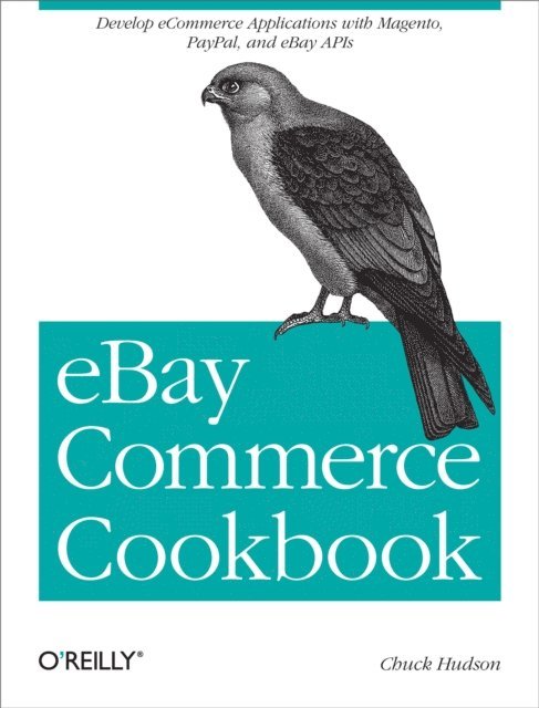 Chuck Hudson - eBay Commerce Cookbook, E-bok