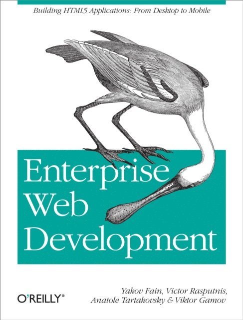 Viktor Gamov, Anatole Tartakovsky, Victor Rasputnis, Yakov Fain - Enterprise Web Development, E-bok
