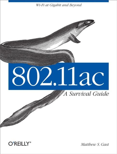 Matthew S. Gast - 802.11ac: A Survival Guide, E-bok