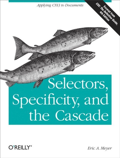 Eric A. Meyer - Selectors, Specificity, and the Cascade, E-bok