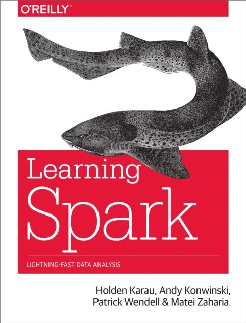 Matei Zaharia, Patrick Wendell, Andy Konwinski, Holden Karau - Learning Spark, E-bok