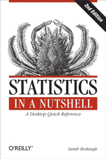 Sarah Boslaugh - Statistics in a Nutshell, E-bok