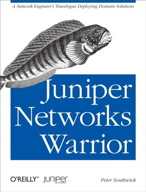 Peter Southwick - Juniper Networks Warrior, E-bok