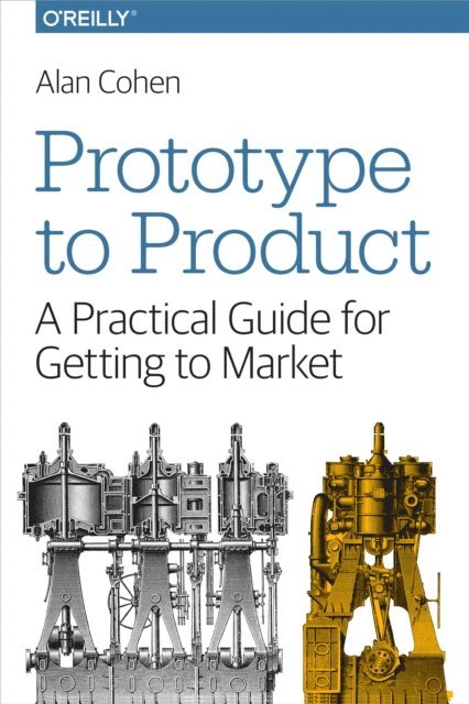 Alan Cohen - Prototype to Product, E-bok