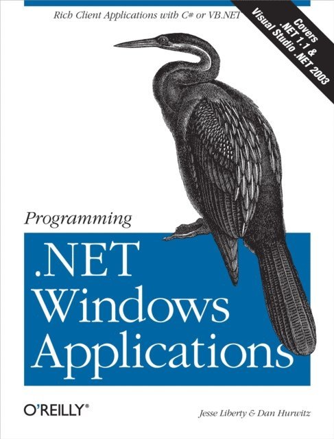 Dan Hurwitz, Jesse Liberty - Programming .NET Windows Applications, E-bok