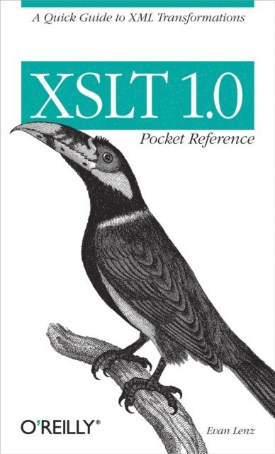 Evan Lenz - XSLT 1.0 Pocket Reference, E-bok