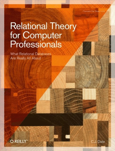 C.J. Date - Relational Theory for Computer Professionals, E-bok