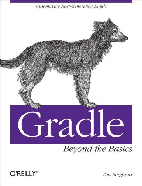 Tim Berglund - Gradle Beyond the Basics, E-bok
