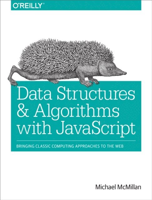Michael McMillan - Data Structures and Algorithms with JavaScript, E-bok