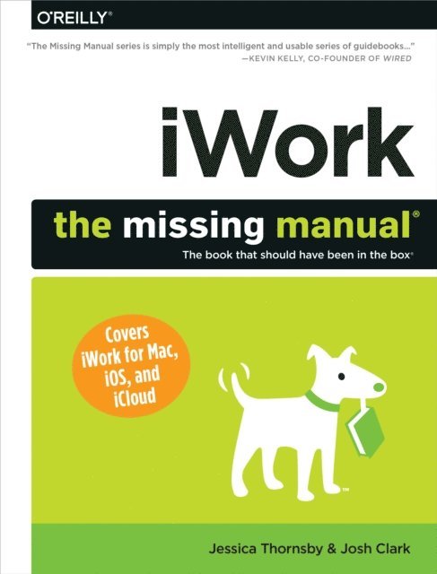 Josh Clark, Jessica Thornsby - iWork: The Missing Manual, E-bok