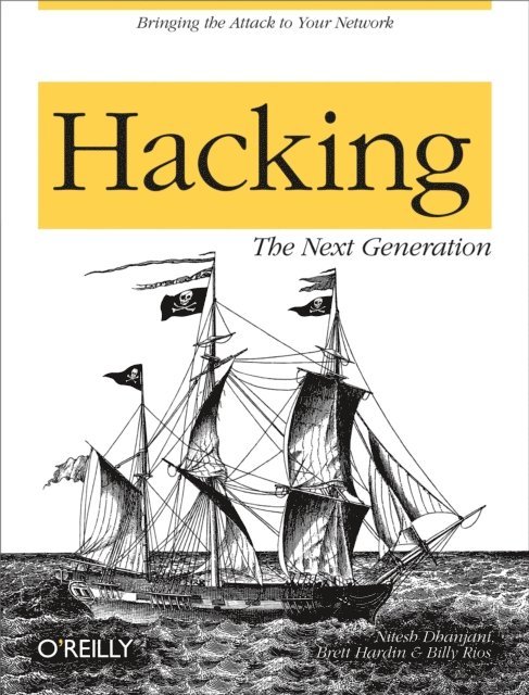 Brett Hardin, Billy Rios, Nitesh Dhanjani - Hacking: The Next Generation, E-bok