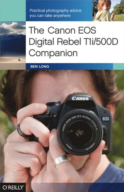 Ben Long - Canon EOS Digital Rebel T1i/500D Companion, E-bok