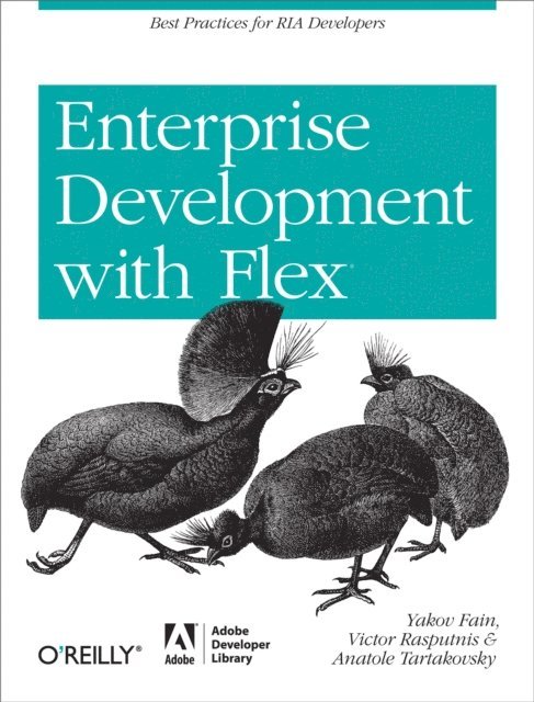 Anatole Tartakovsky, Victor Rasputnis, Yakov Fain - Enterprise Development with Flex, E-bok