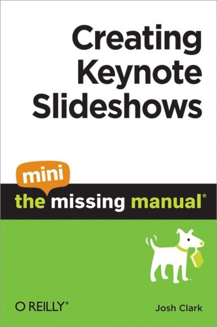 Josh Clark - Creating Keynote Slideshows: The Mini Missing Manual, E-bok
