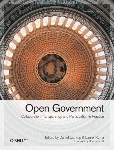 Laurel Ruma, Daniel Lathrop - Open Government, E-bok