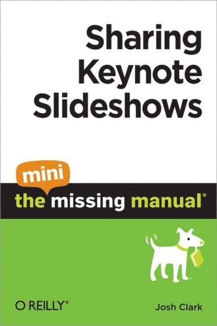 Josh Clark - Sharing Keynote Slideshows: The Mini Missing Manual, E-bok