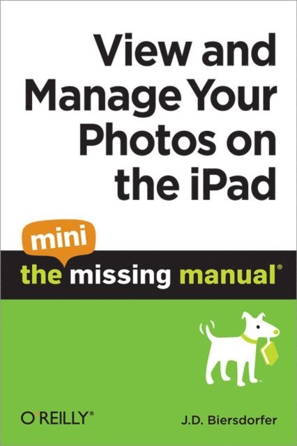 J.D. Biersdorfer - View and Manage Your Photos on the iPad: The Mini Missing Manual, E-bok