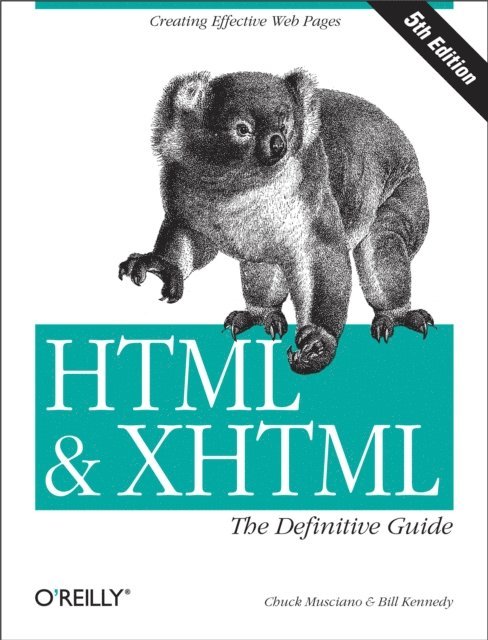 Bill Kennedy, Chuck Musciano - HTML & XHTML: The Definitive Guide, E-bok