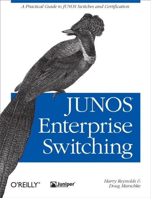 Doug Marschke, Harry Reynolds - JUNOS Enterprise Switching, E-bok