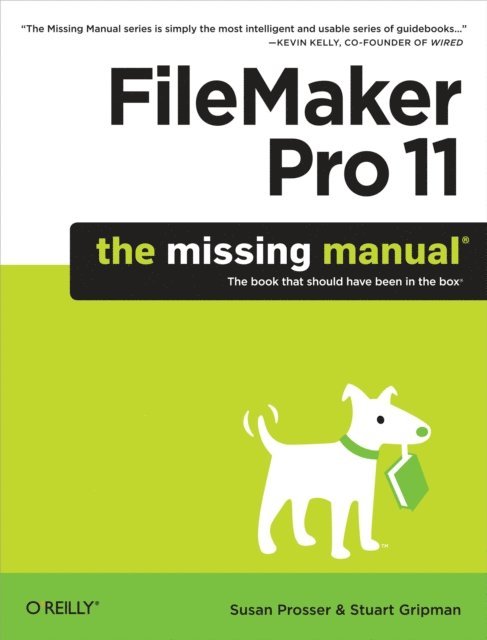 Stuart Gripman, Susan Prosser - FileMaker Pro 11: The Missing Manual, E-bok