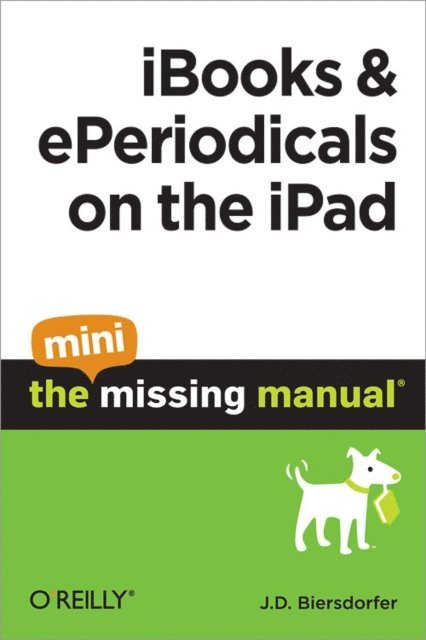 J.D. Biersdorfer - iBooks and ePeriodicals on the iPad: The Mini Missing Manual, E-bok