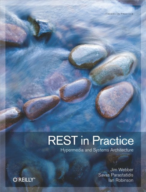 Ian Robinson, Savas Parastatidis, Jim Webber - REST in Practice, E-bok