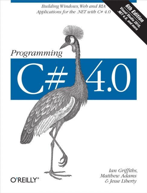 Jesse Liberty, Matthew Adams, Ian Griffiths - Programming C# 4.0, E-bok
