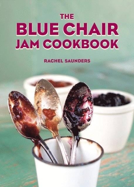 Rachel Saunders - Blue Chair Jam Cookbook, E-bok. Tillgänglighet: Lägg i varukorg