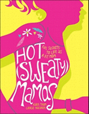 Laurie Kocanda, Kara Thom - Hot (Sweaty) Mamas, Häftad. Tillgänglighet: Lägg i varukorg