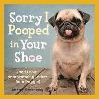 Jeremy Greenberg - Sorry I Pooped in Your Shoe (and Other Heartwarming Letters from Doggie), Häftad. Tillgänglighet: Lägg i varukorg