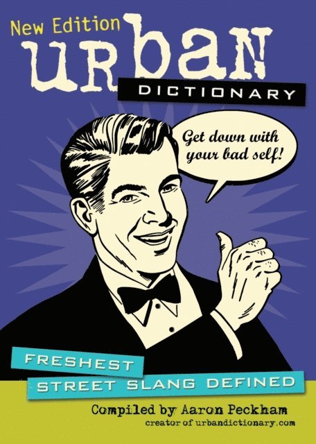 Aaron Peckham - Urban Dictionary: Freshest Street Slang Defined, E-bok