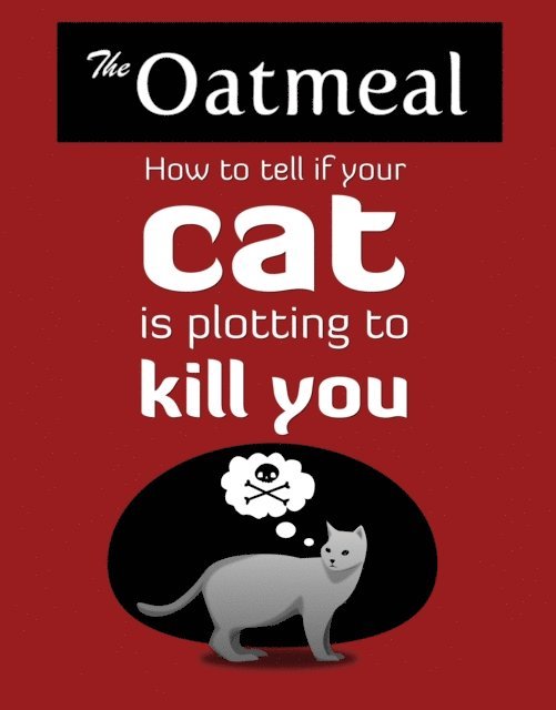 The Oatmeal - How to Tell If Your Cat Is Plotting to Kill You, E-bok