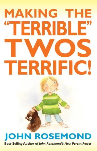 John Rosemond - Making the &quote;Terrible&quote; Twos Terrific!, E-bok. Tillgänglighet: Lägg i varukorg