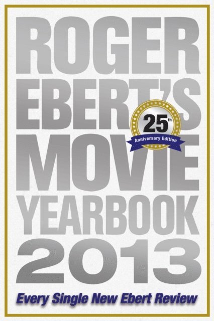 Roger Ebert - Roger Ebert's Movie Yearbook 2013, E-bok