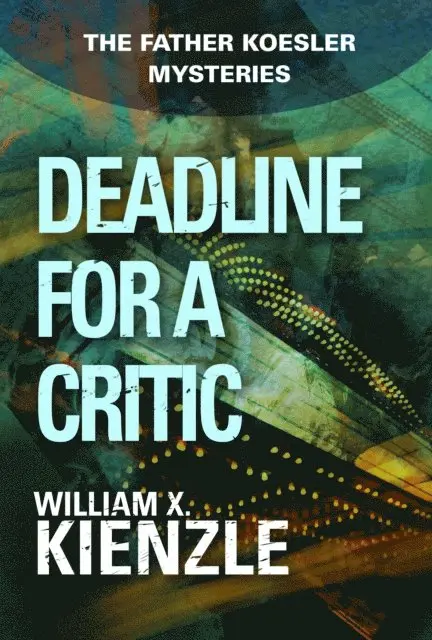 William Kienzle - Deadline for a Critic, E-bok. Tillgänglighet: Lägg i varukorg