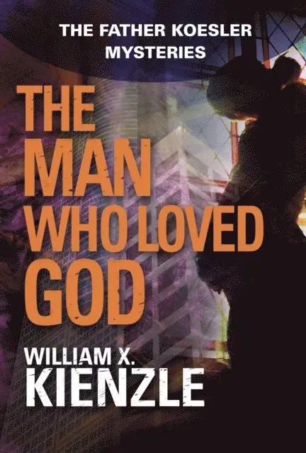 William Kienzle - Man Who Loved God, E-bok. Tillgänglighet: Lägg i varukorg