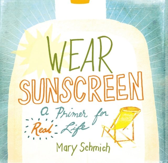 Mary Schmich - Wear Sunscreen, E-bok