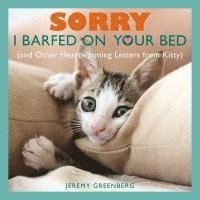 Jeremy Greenberg - Sorry I Barfed on Your Bed (and Other Heartwarming Letters from Kitty), Häftad. Tillgänglighet: Lägg i varukorg