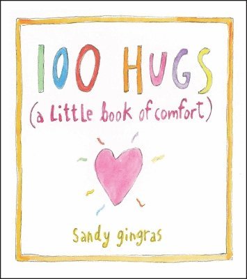 Sandy Gingras - 100 Hugs, Inbunden. Tillgänglighet: Lägg i varukorg