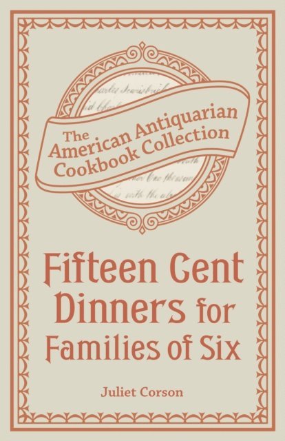 Juliet Corson - Fifteen Cent Dinners for Families of Six, E-bok