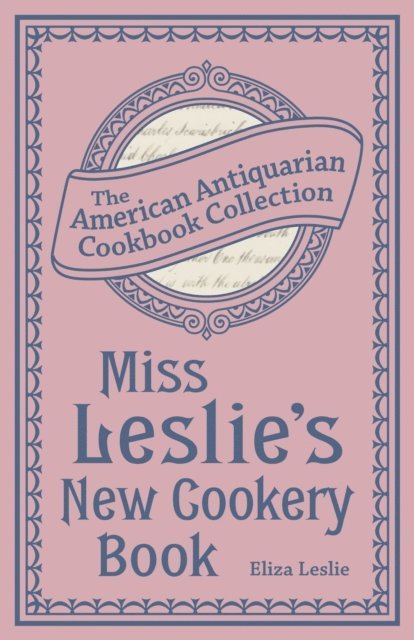 Eliza Leslie - Miss Leslie's New Cookery Book, E-bok