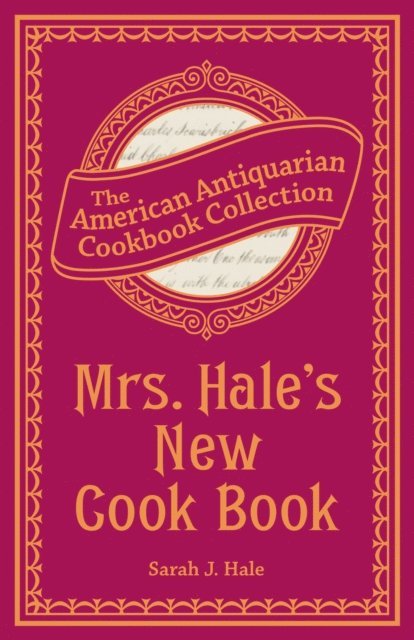 Sarah Hale - Mrs. Hale's New Cook Book, E-bok