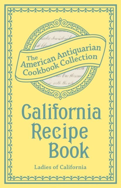 Antiquarian Collection Cookbook - California Recipe Book, E-bok. Tillgänglighet: Lägg i varukorg