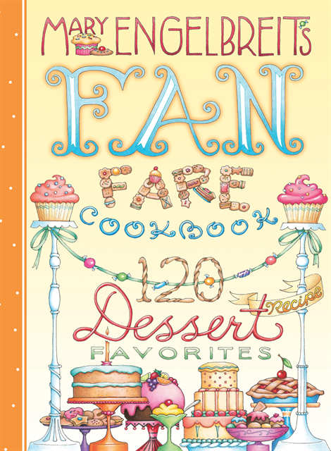 Mary Engelbreit - 120 Dessert Recipe Favorites, E-bok