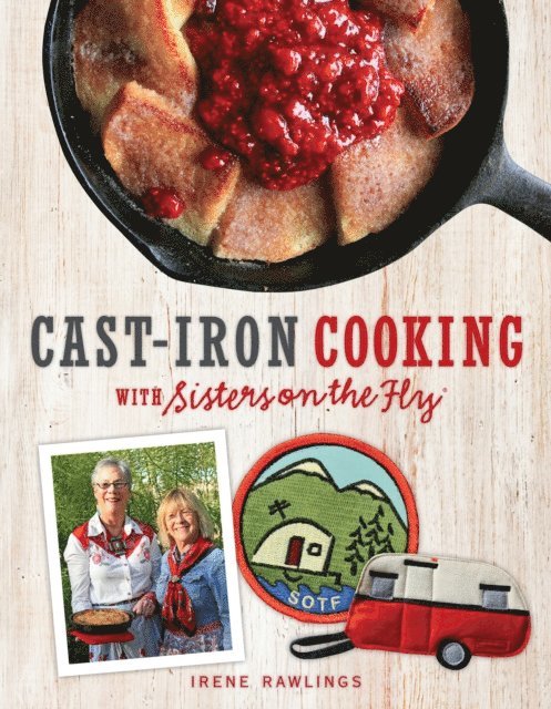 Irene Rawlings - Cast-Iron Cooking with Sisters on the Fly, E-bok. Tillgänglighet: Lägg i varukorg