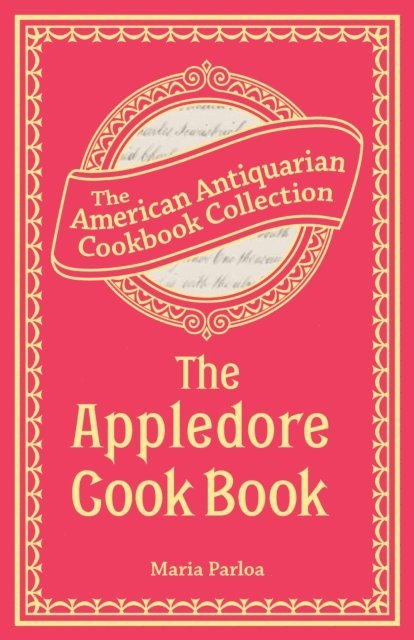 Maria Parloa - Appledore Cook Book, E-bok