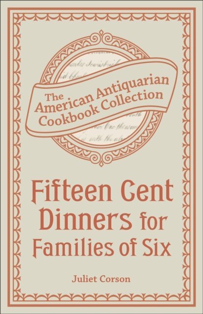 Juliet Corson - Fifteen Cent Dinners for Families of Six, E-bok