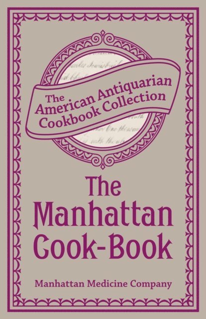 Antiquarian Collection Cookbook - Manhattan Cook-Book, E-bok. Tillgänglighet: Lägg i varukorg