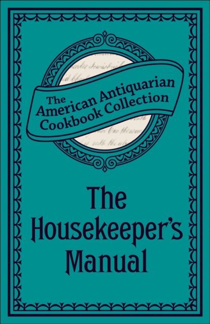 Antiquarian Collection Cookbook - Housekeeper's Manual, E-bok. Tillgänglighet: Lägg i varukorg