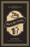 Jerry Thomas - How to Mix Drinks: Or, the Bon Vivant's Companion, Inbunden